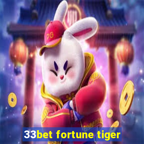 33bet fortune tiger